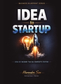 IDEA to STARTUP Blueprint™ By Harendra Sen