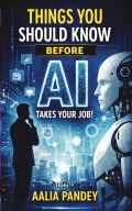 Things you should know before AI takes your job!