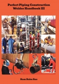 Perfect Piping Construction Welder Handbook III