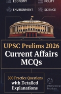 UPSC Prelims 2026 Current Affairs MCQs: 300 Practice Questions with Explanations