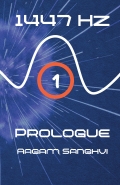1447 Hz : Prologue, The Fuel