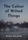 The Colour of Wilted Things