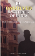 10 Unsolved Mysteries Of India