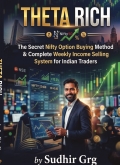 Theta Rich The Secret Nifty Option Buying Method & Complete Weekly Income Selling System for Indian Traders