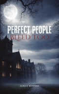Perfect People Bleed Too
