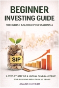 Beginner Investing Guide for Indian Salaried Professionals:.