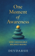One Moment of Awareness: How unshakable balance begins