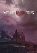 Not All Blood Cries