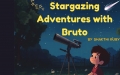 Stargazing Adventures with Bruto
