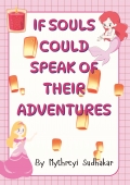 If Souls could Speak of their Adventures