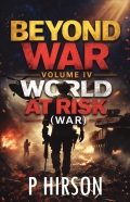 BEYOND WAR : VOLUME IV – WORLD AT RISK (W.A.R.)