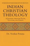 Indian Christian Theology: A Journey Through Faith, Culture, and Christ