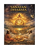 Sanatan Dharma: The Origin and Ultimate Confluence of All Religions (eBook)