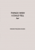 THINGS I WISH I COULD TELL HER
