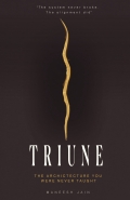 TRIUNE - THE ARCHITECTURE YOU WERE NEVER TAUGHT