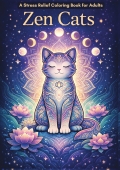 Zen Cats: A Stress Relief Coloring Book for Adults