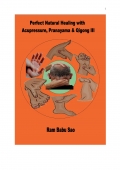 Perfect Natural Healing with Acupressure, Pranayama & Qigong III (eBook)