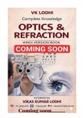Coming soon.......VK LODHI COMPLETE KNOWLEDGE OPTICS & REFRACTION  (eBook)