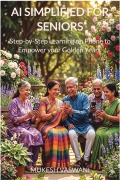 AI SIMPLIFIED FOR SENIORS