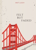 Felt But Faded