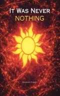 It Was Never NOTHING
