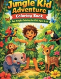 Jungle Kid Adventure Coloring Book - Fun Jungle Coloring For Kids Ages 8-12 (eBook)