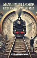 Management Lessons from my Railway Journey