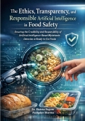 The Ethics, Transparency, and Responsible Artificial Intelligence in Food Safety (eBook)