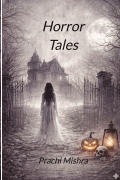 Horror Tales By Prachi Mishra