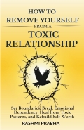 HOW TO REMOVE YOURSELF FROM A TOXIC RELATIONSHIP (eBook)