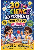30 Fun Science Experiments Kids Can do at Home (eBook)