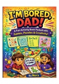 I’m Bored, Dad!  (eBook)