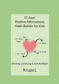51 days: Positive Affirmations Habit Builder for Kids (4 line Ruled)