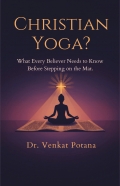 Christian Yoga? What Every Believer Needs to Know Before Stepping on the Mat
