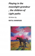 Playing in the  moonlight grandeur  , the children of  Light paths