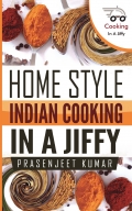 Home Style Indian Cooking In A Jiffy