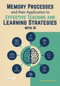 Memory Processes and their Application to Effective Teaching and Learning Strategies with AI