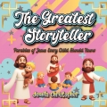 The Greatest Storyteller: Parables of Jesus