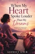 When My Heart Spoke Louder Than My Dreams