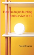 How to do job hunting and survive in it ?