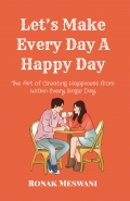 Let’s Make Every Day A Happy Day