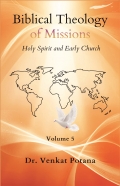 Biblical Theology of Missions: The Holy Spirit and Early Church, Volume-5