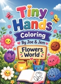 Tiny Hands Colouring: Flowers World