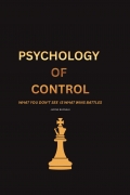 PSYCHOLOGY OF CONTROL: WHAT YOU DON’T SEE IS WHAT WINS BATTLES