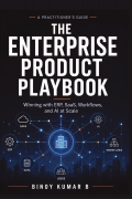The Enterprise Product Playbook: Winning with ERP, SaaS, Workflows, and AI at Scale