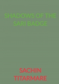 SHADOWS OF THE SARI BADGE
