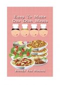 Easy to Make One Dish Meals (eBook)