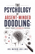 The Psychology of Absent-Minded Doodling: What Your Scribbles Reveal
