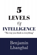 5 Levels Of Intelligence: Master the Five Minds That Shape Every Success