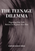 The Teenage Dilemma